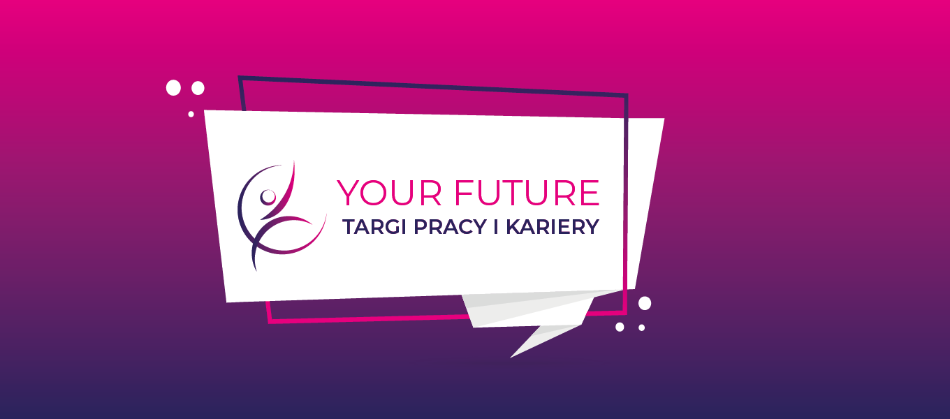 TARGI PRACY I KARIERY - YOUR FUTURE 2023